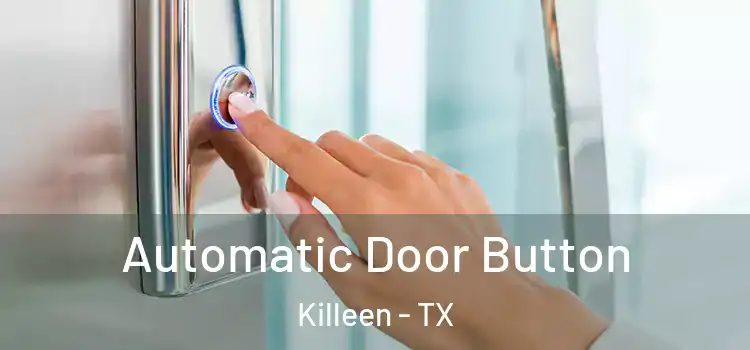  Automatic Door Button Killeen - TX