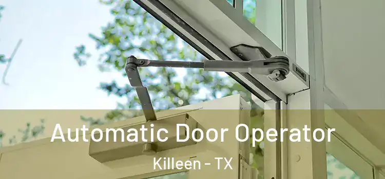 Automatic Door Operator Killeen - TX