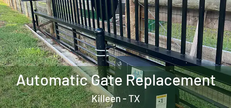  Automatic Gate Replacement Killeen - TX