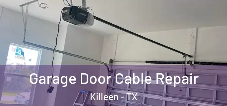  Garage Door Cable Repair Killeen - TX