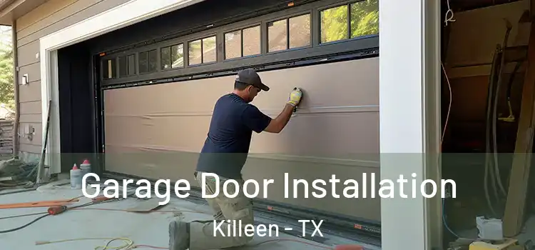  Garage Door Installation Killeen - TX