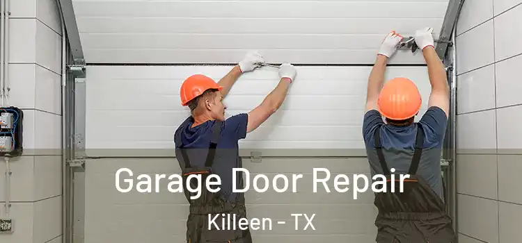  Garage Door Repair Killeen - TX