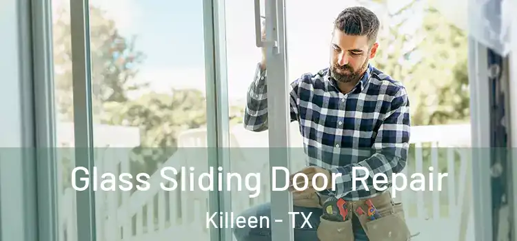  Glass Sliding Door Repair Killeen - TX