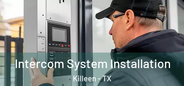  Intercom System Installation Killeen - TX