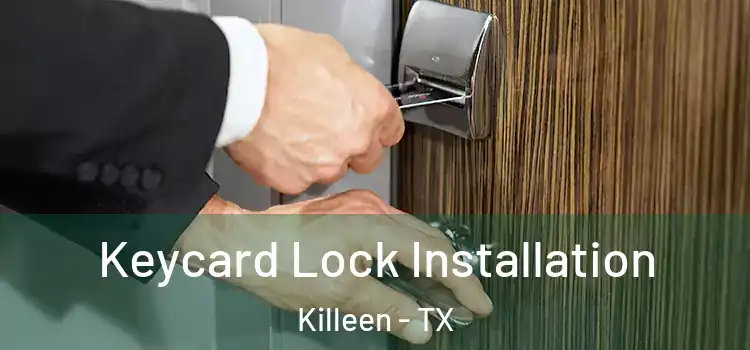 Keycard Lock Installation Killeen - TX
