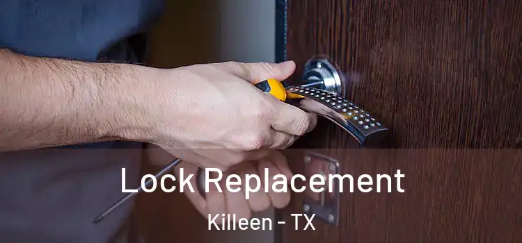  Lock Replacement Killeen - TX