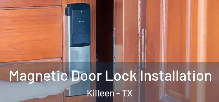  Magnetic Door Lock Installation Killeen - TX