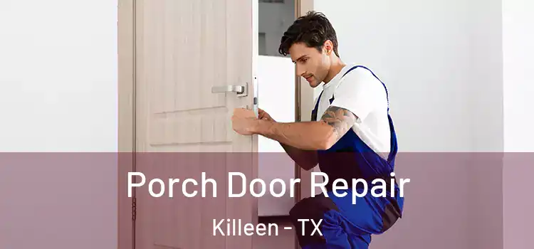  Porch Door Repair Killeen - TX