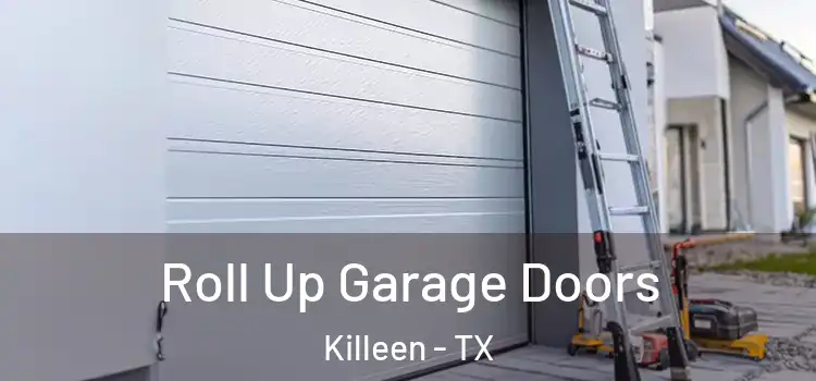  Roll Up Garage Doors Killeen - TX