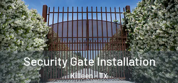  Security Gate Installation Killeen - TX