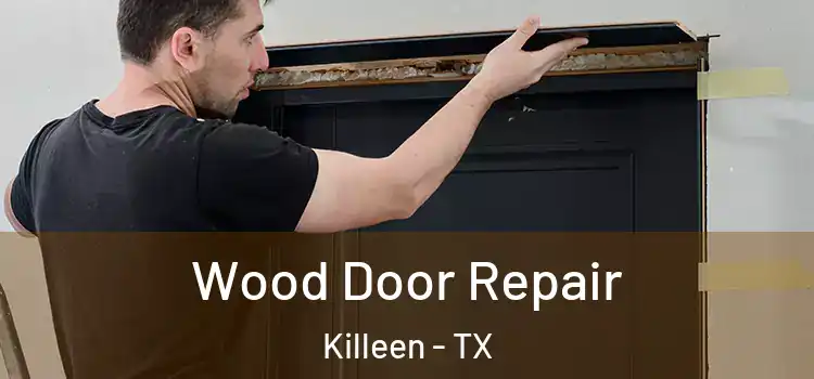  Wood Door Repair Killeen - TX
